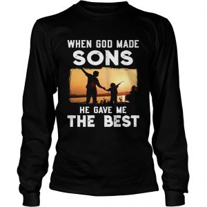 When god made sons he gave me the best longsleeve tee