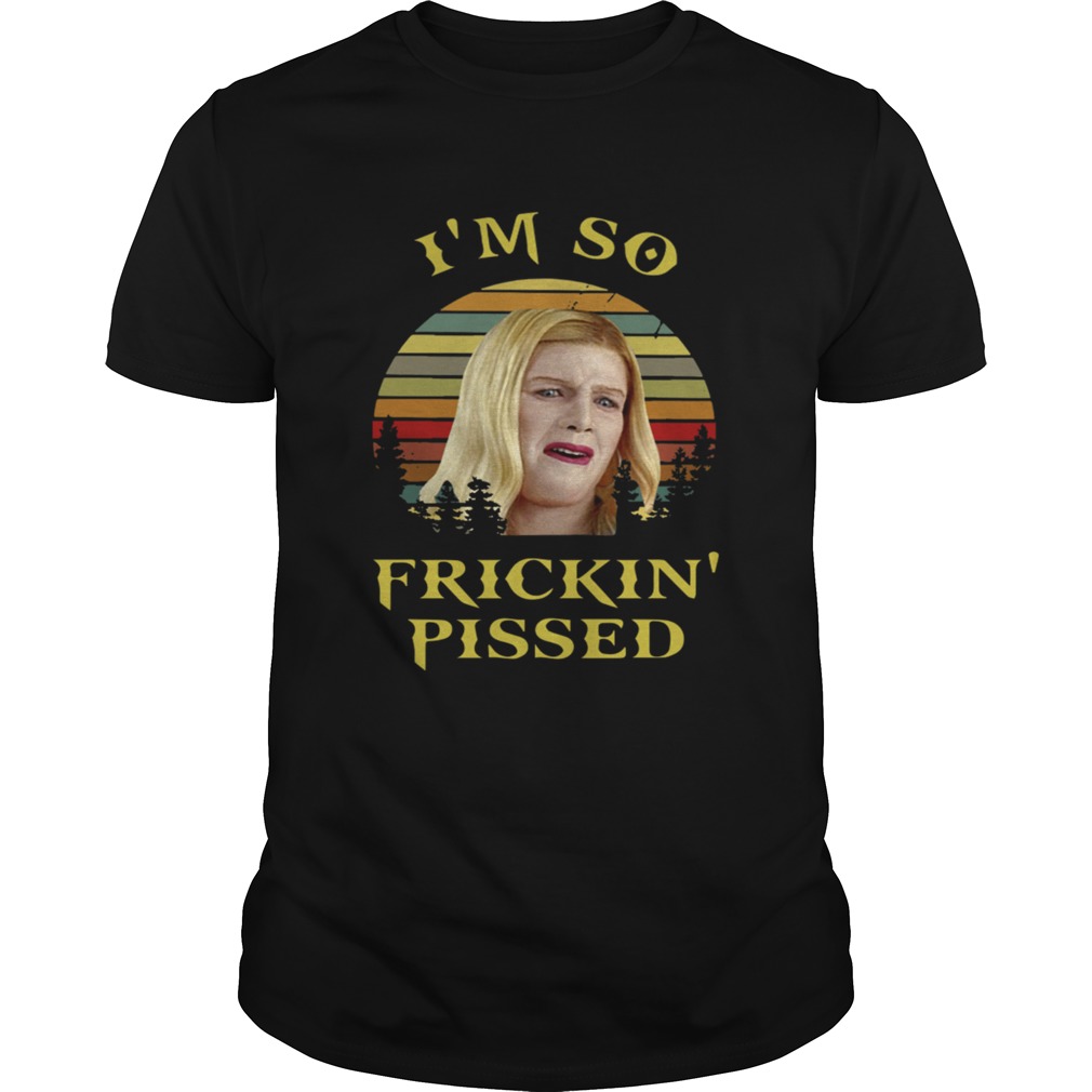 White Chicks Im so frickin pissed sunset vintage shirt