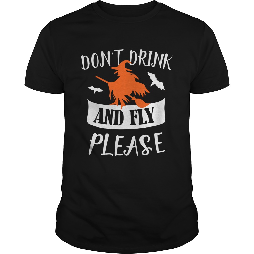 Witch dont drink and fly please shirt