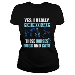 Yes I really do need all these horses dogs and cats ladie stee