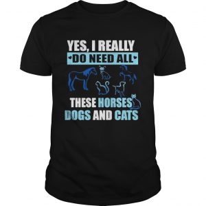 Yes I really do need all these horses dogs and cats unisex