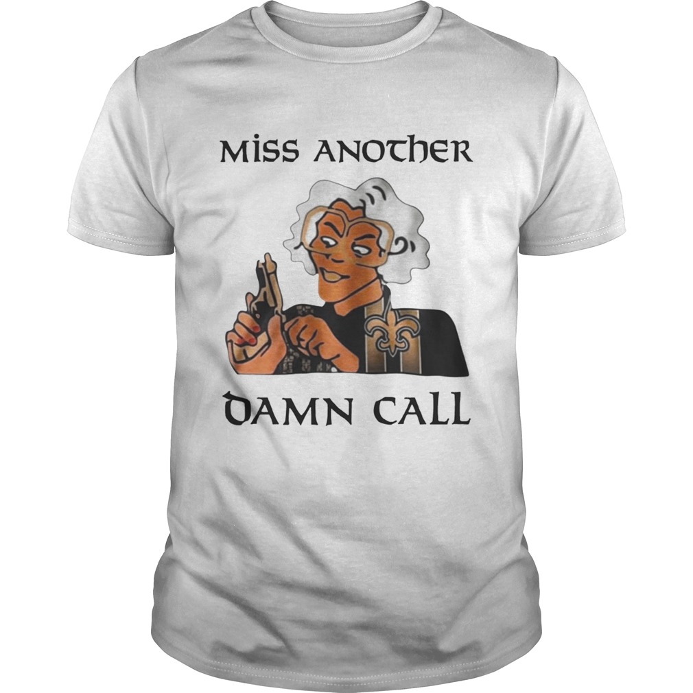 Madea Miss another damn call shirt