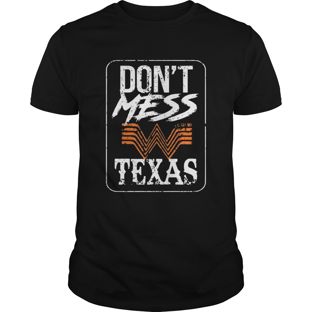 Dont Mess With Texas Whataburger TShirts