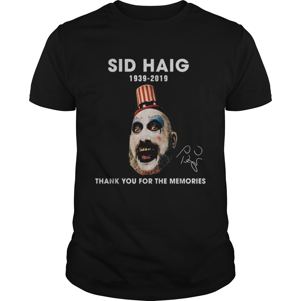 Captain Spaulding legends never die Sid Haig 19392019 shirt