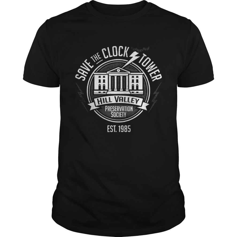 Save The Clock Tower Hill Valley Preservation Society shirt