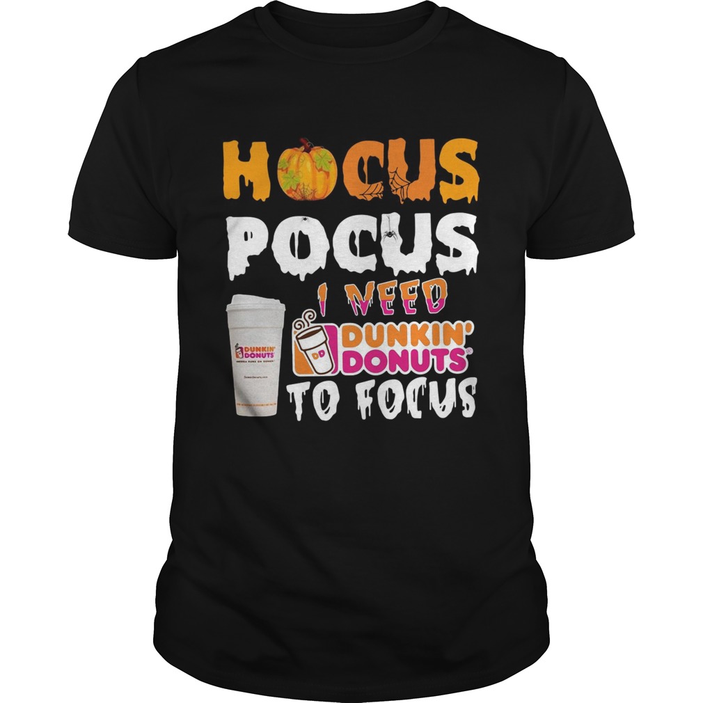 Hocus Pocus I need Dunkin Donuts to focus shirt