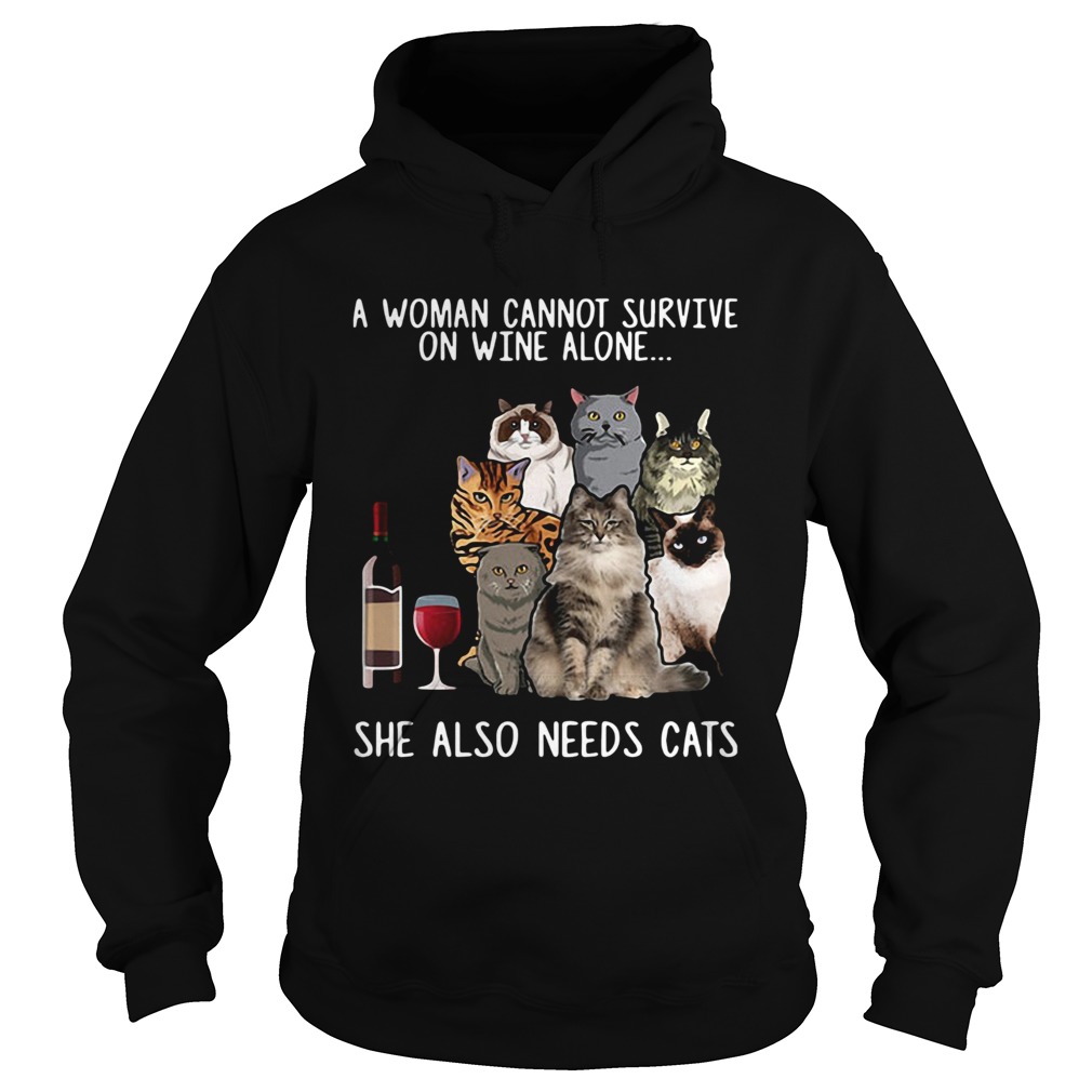 A Woman Cannot Survive On Wine Alone She Also Needs Cats Shirt