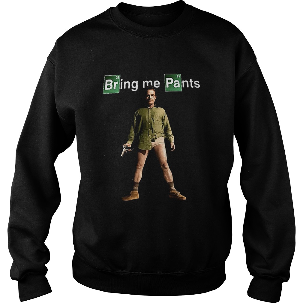 Walter White Bring me Pants Breaking Bad shirt