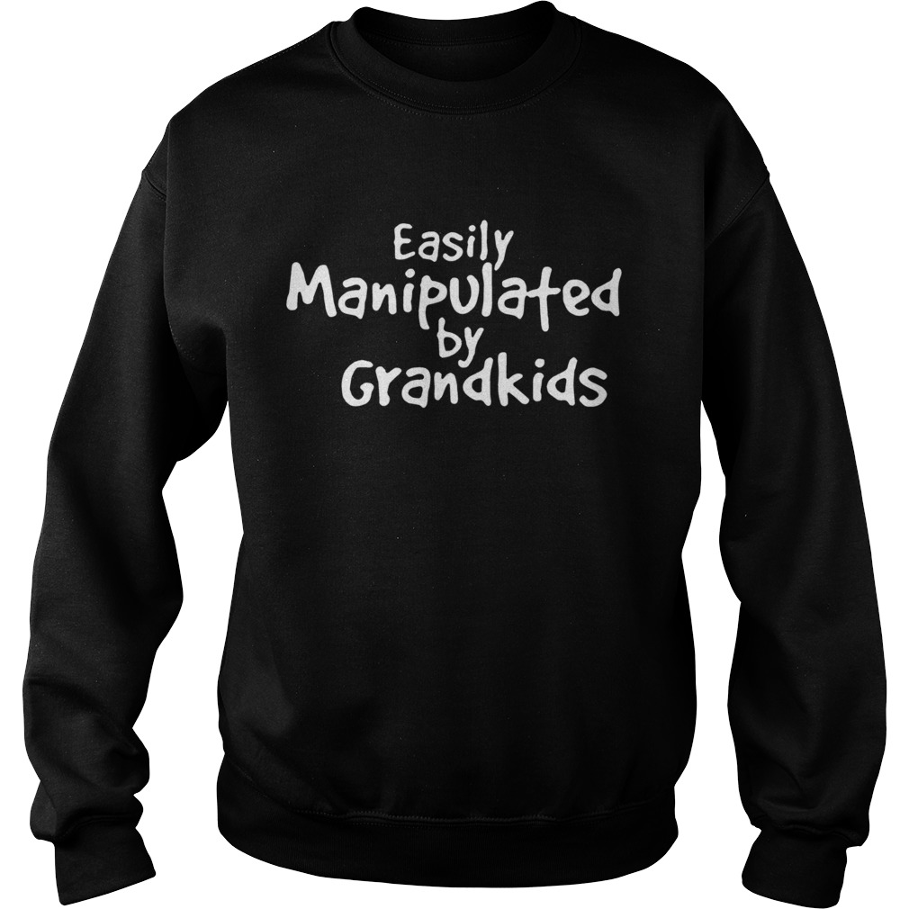 Easily Manipulated by grandkids t shirt