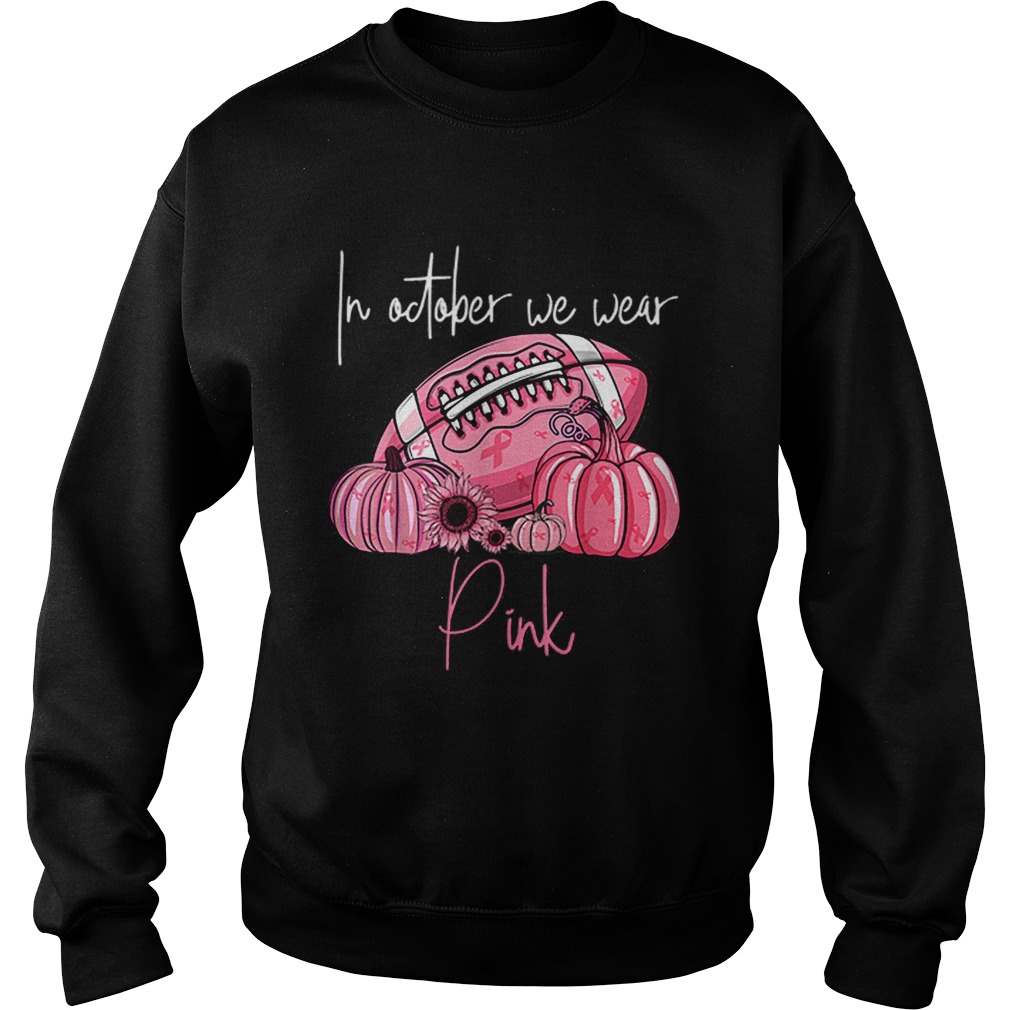 Pumpkins Football Pink Ribbon In October We Wear Pink shirt