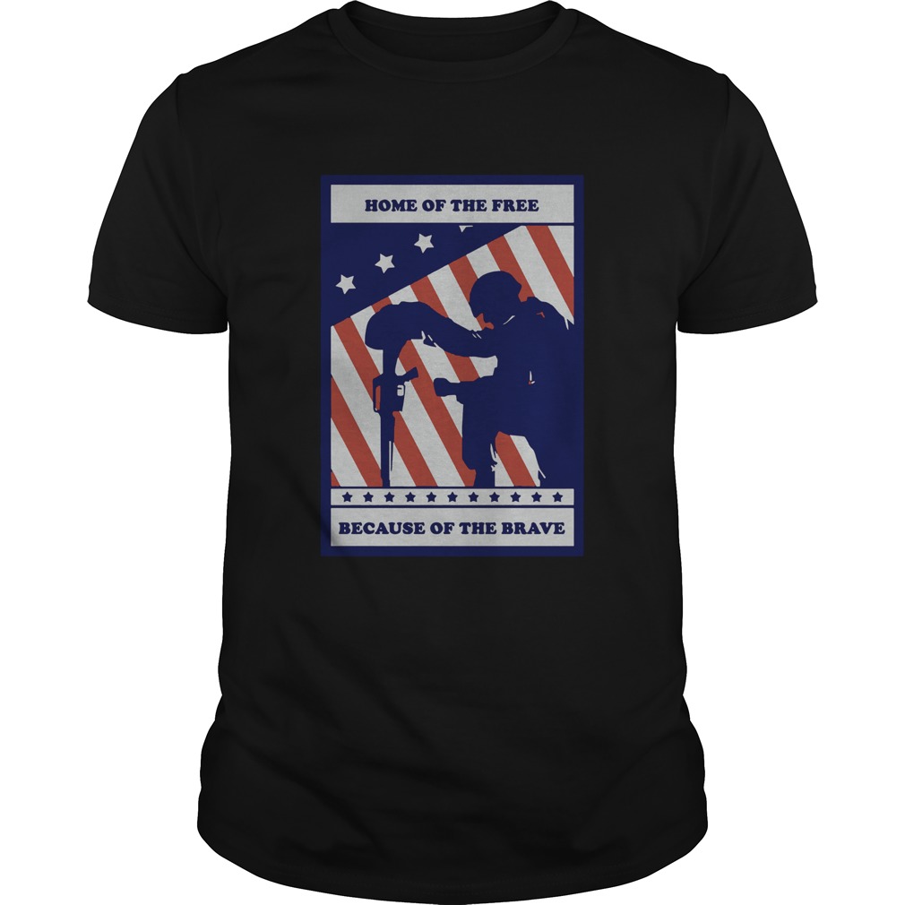 Home of the free because of the brave shirt