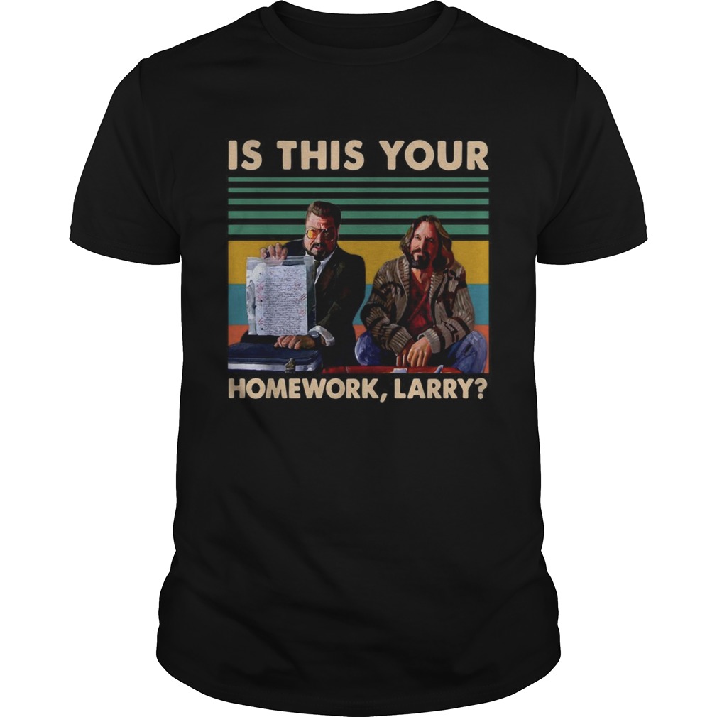 Is this your homework Larry vintage shirt