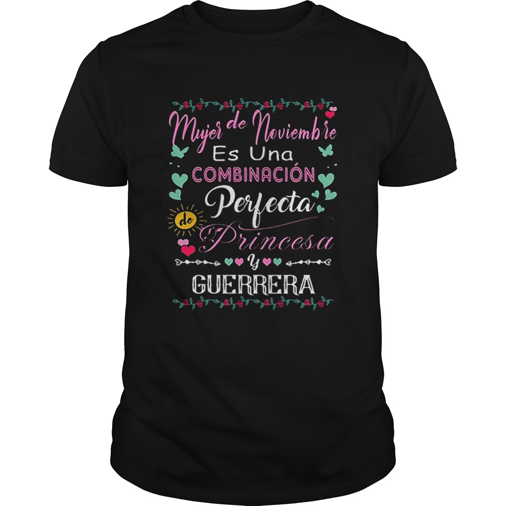 Mujer de noviembre es una combinacion perfecta princesa guerrera shirt