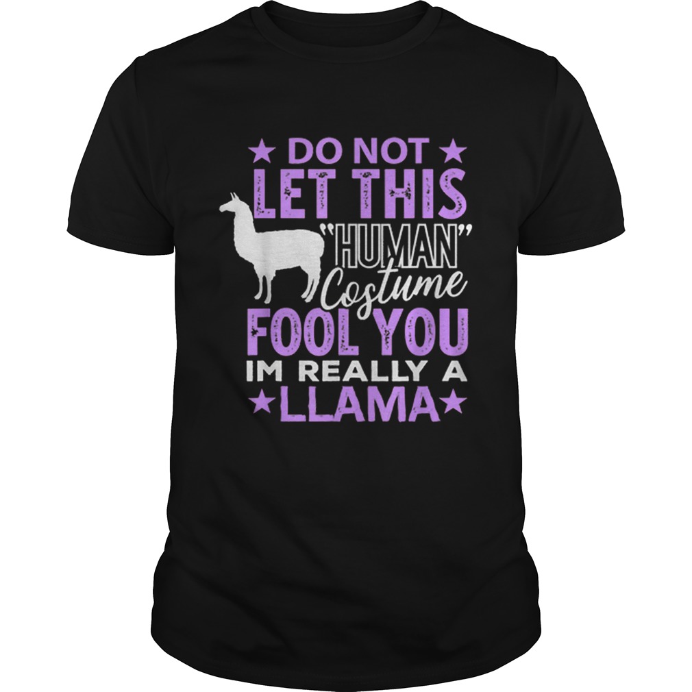 Llamas Halloween Human Costume Im really Llama Gift shirt