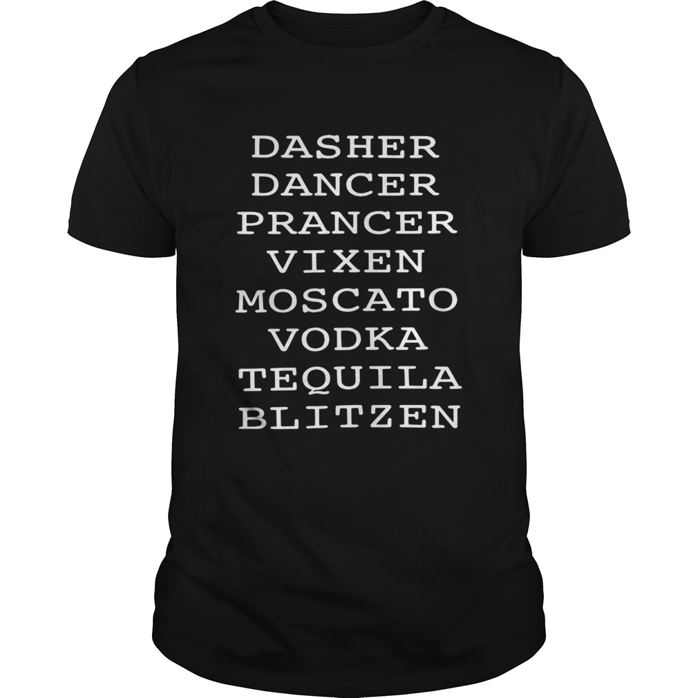 Dasher dancer prancer vixen moscato vodka tequila blitzen shirt 