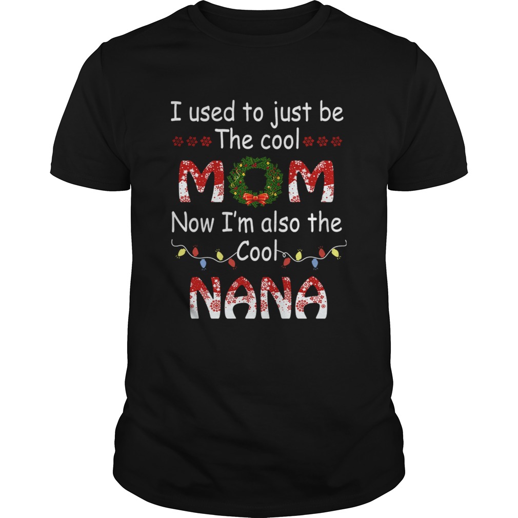 I Used To Just Be The Cool Mom Now Im Also The Cool Nana TShirt