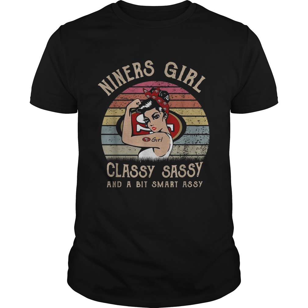 Niners girl classy sassy and a bit smart assy vintage shirt