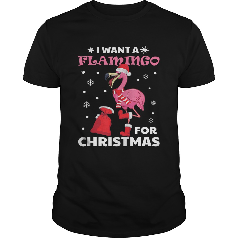 I want a flamingo for Christmas shirt