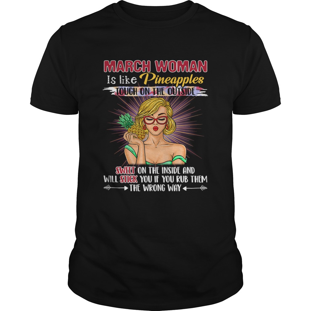 March Woman Is Like Pineapples Awesome Month TShirt