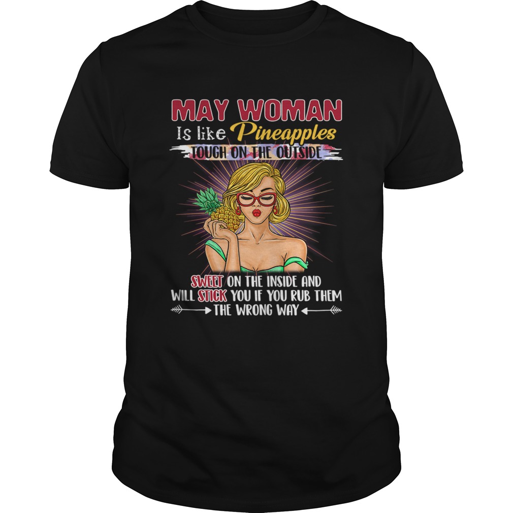 May Woman Is Like Pineapples Awesome Month TShirt