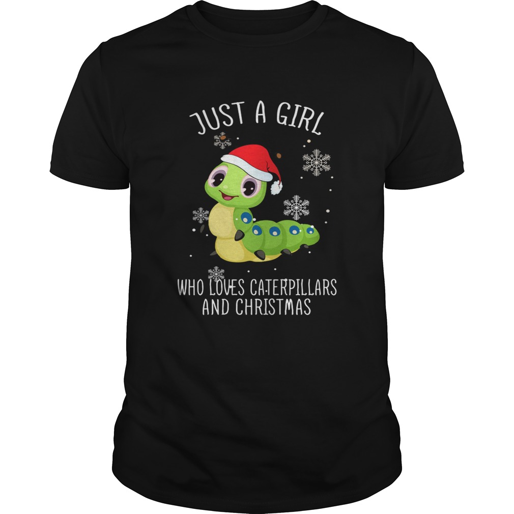 Just A Girl Who Loves Caterpillars And Christmas T Shirt T-Shirt