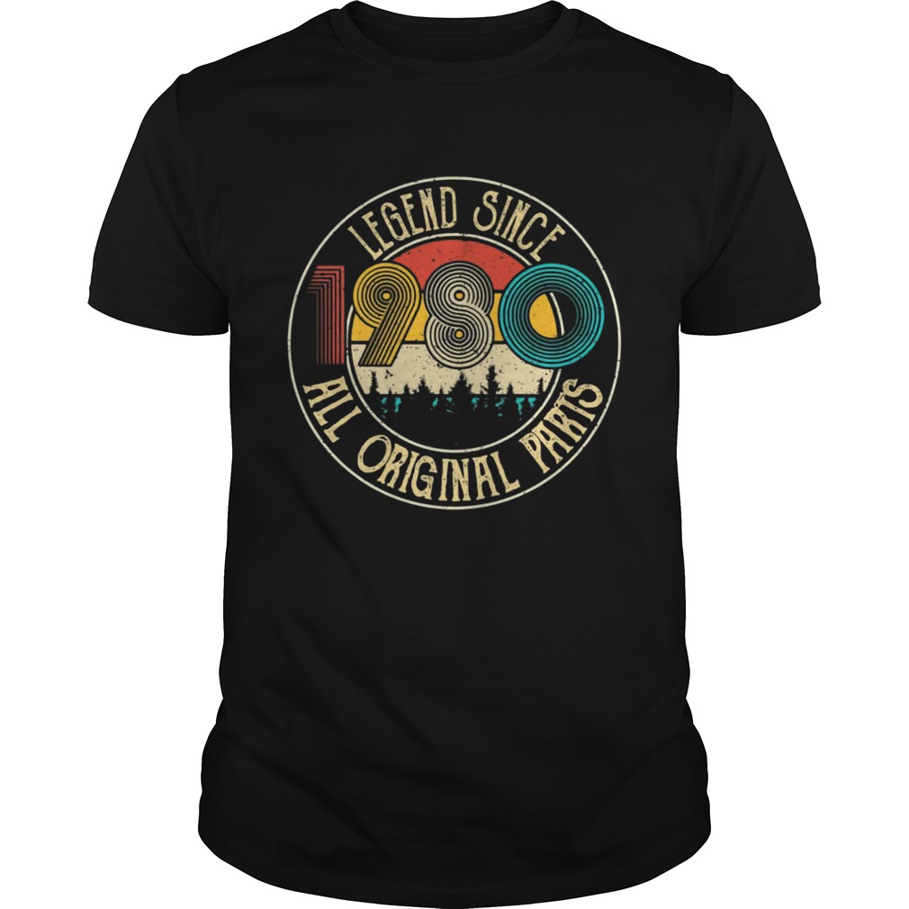 Legend Since 1980 All Original Parts Birthday Born In 1980 Shirt