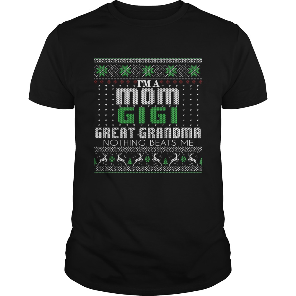 Im A Mom Gigi Great Grandma Nothing Beats Me TShirt