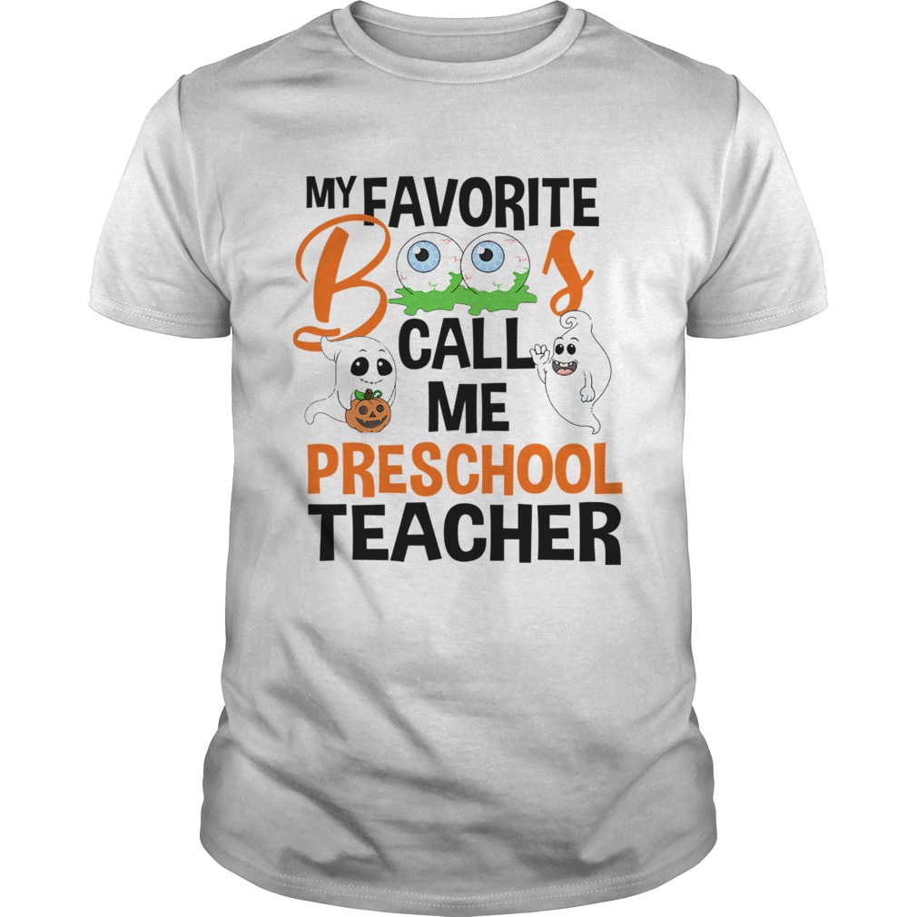 Halloween My Favorite Boos Call Me Preschool Teacher TShirt