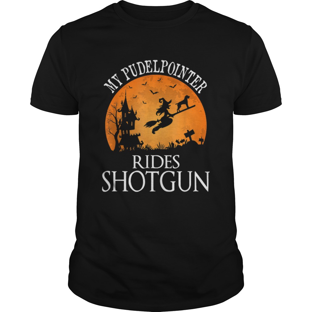 My Pudelpointer Rides Shotgun Dog Lover Halloween Party shirt