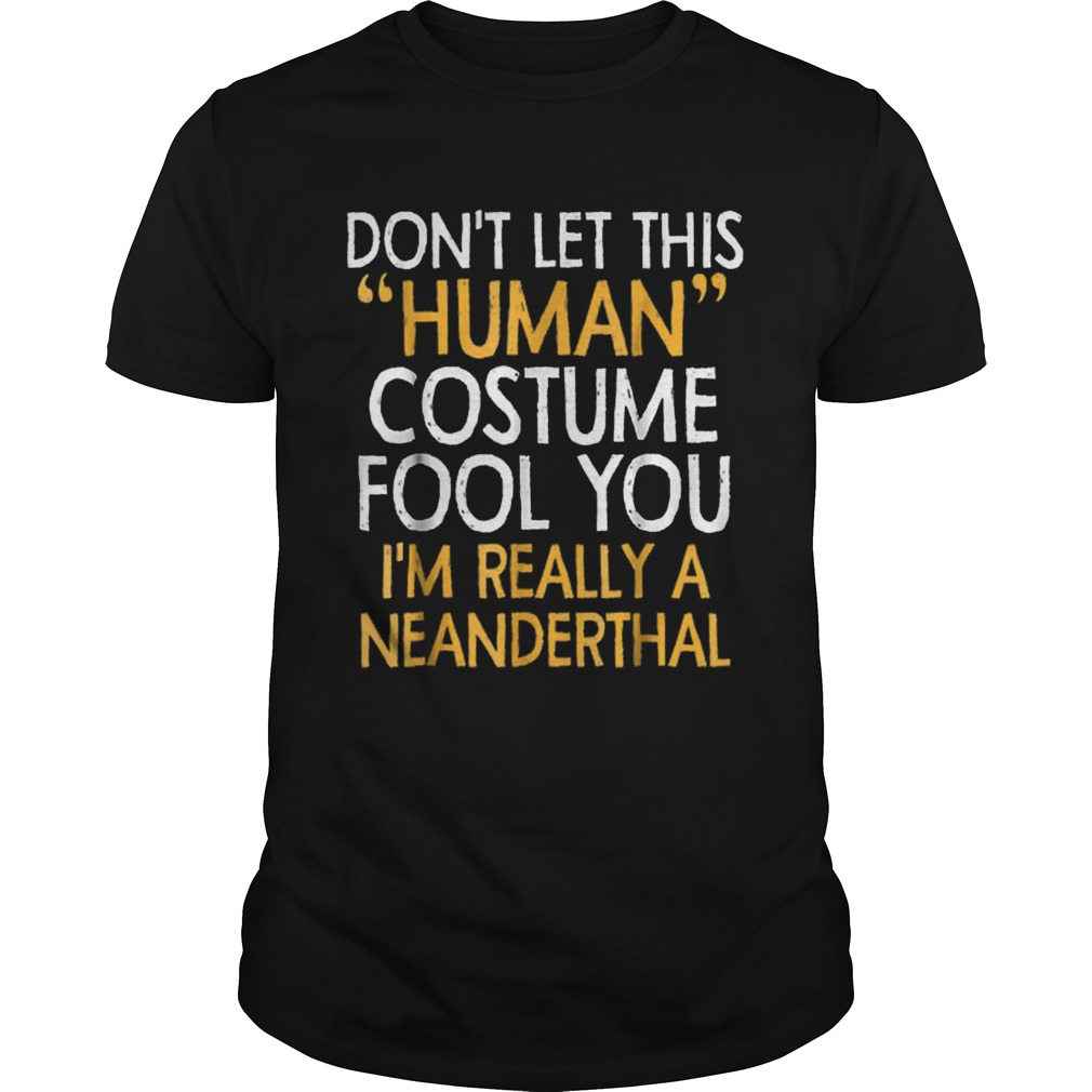 Neanderthal human Costume Halloween 2018 Gift shirt