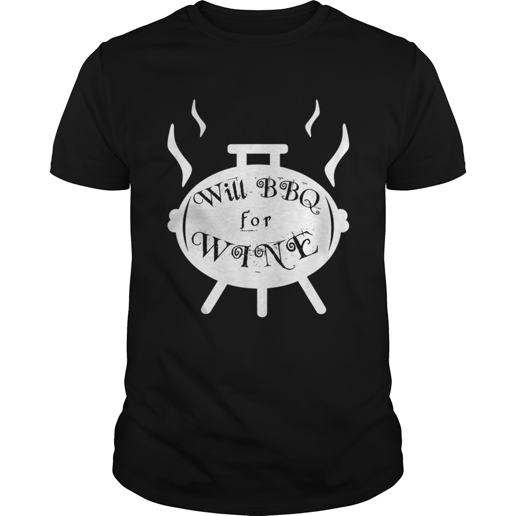 Will BBQ for WineBarbecue BBQ Grill Smoker Lovers TShirt