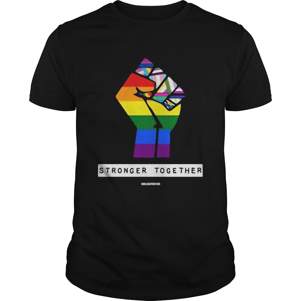 Stronger together LGBT fisrt shirt