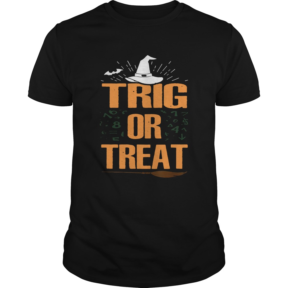 Halloween Math Teacher Trig Or Treat Student School College Unisex T-Shirt