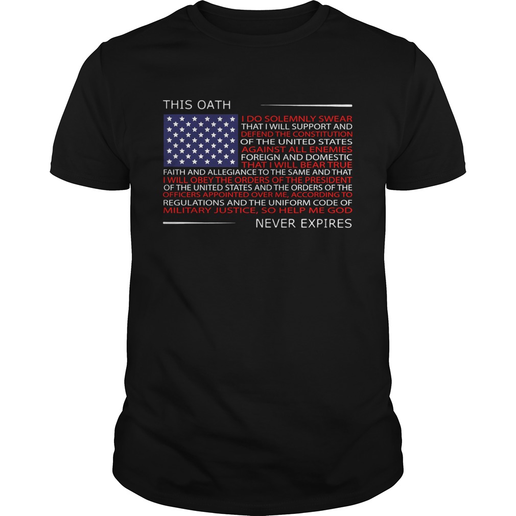 This oath never expires I do solemnly swear American flag shirt