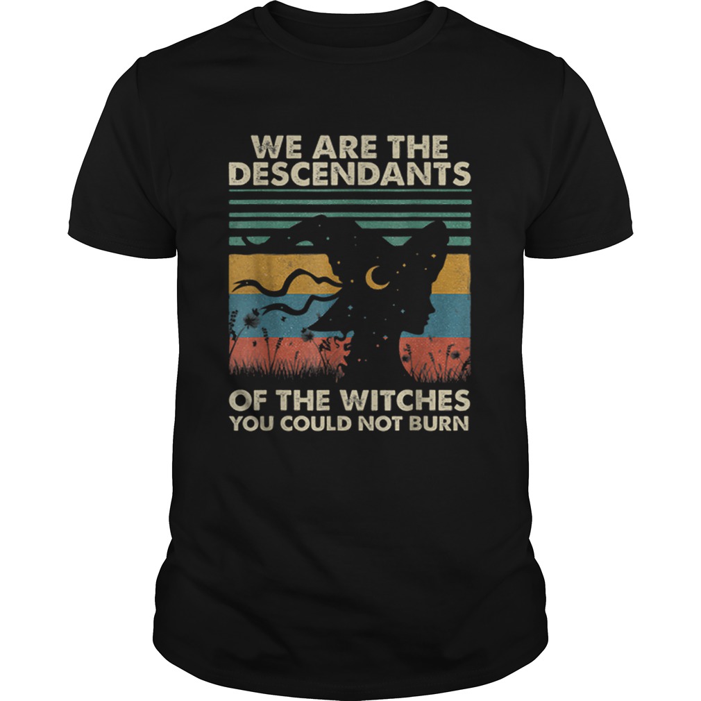 Original Halloween Witch  We Are The Descendants Of Witches You shirt