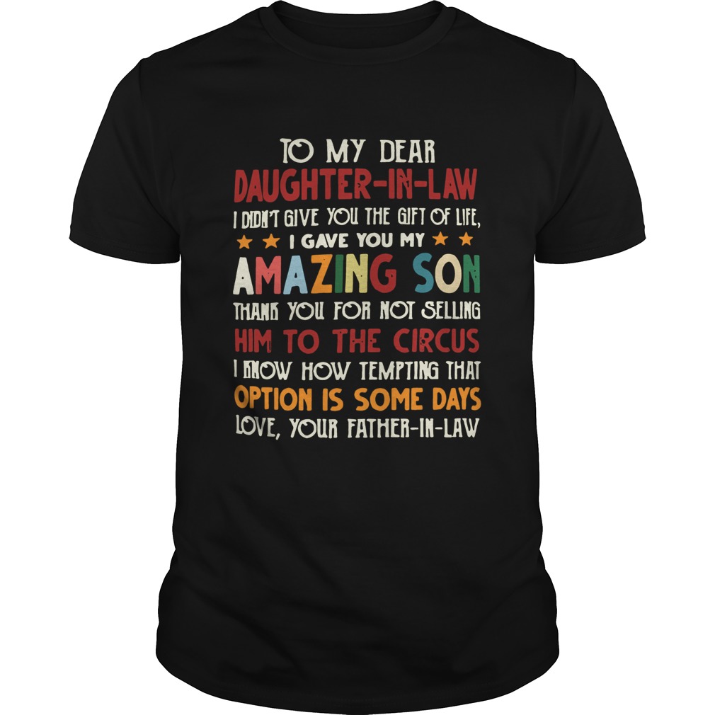 To my dear daughter in law I didnt give you the gift of life shirt