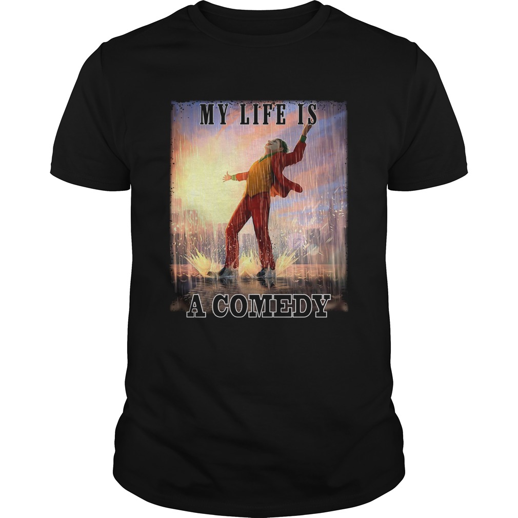 My life is a comedy Joker dance raining shirt