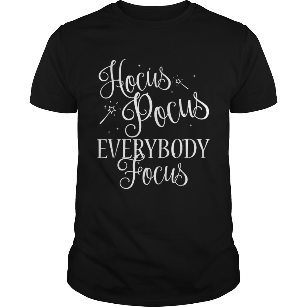 Original Hocus Pocus Everybody Focus Funny Teacher Halloween shirt