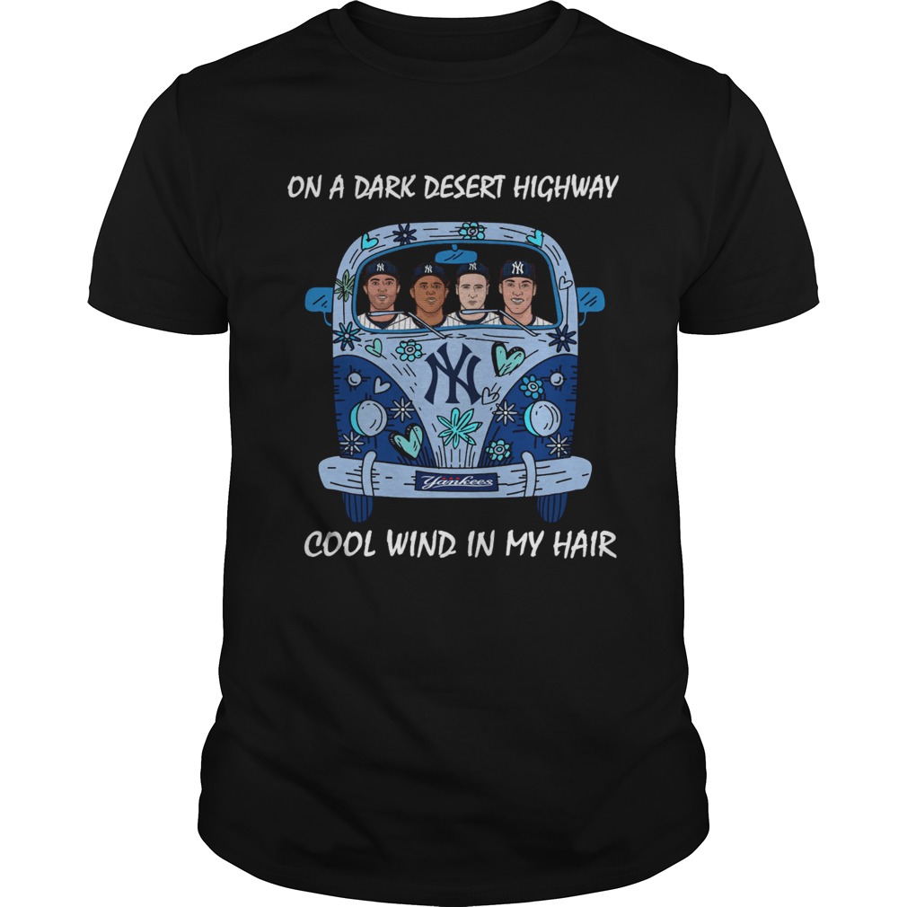 New york Yankees car On a dark desert highway cool wind in my hair shirt