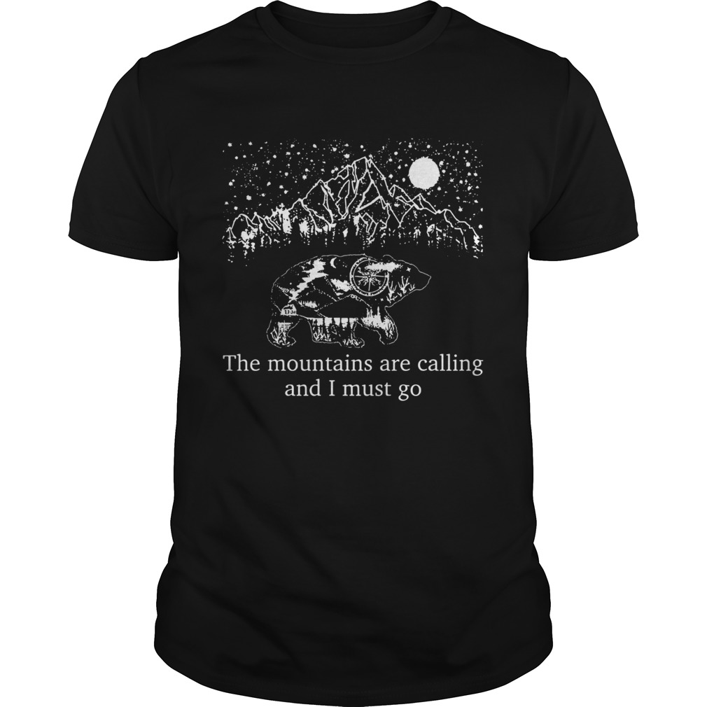 Bear The mountains are calling and I must go shirt