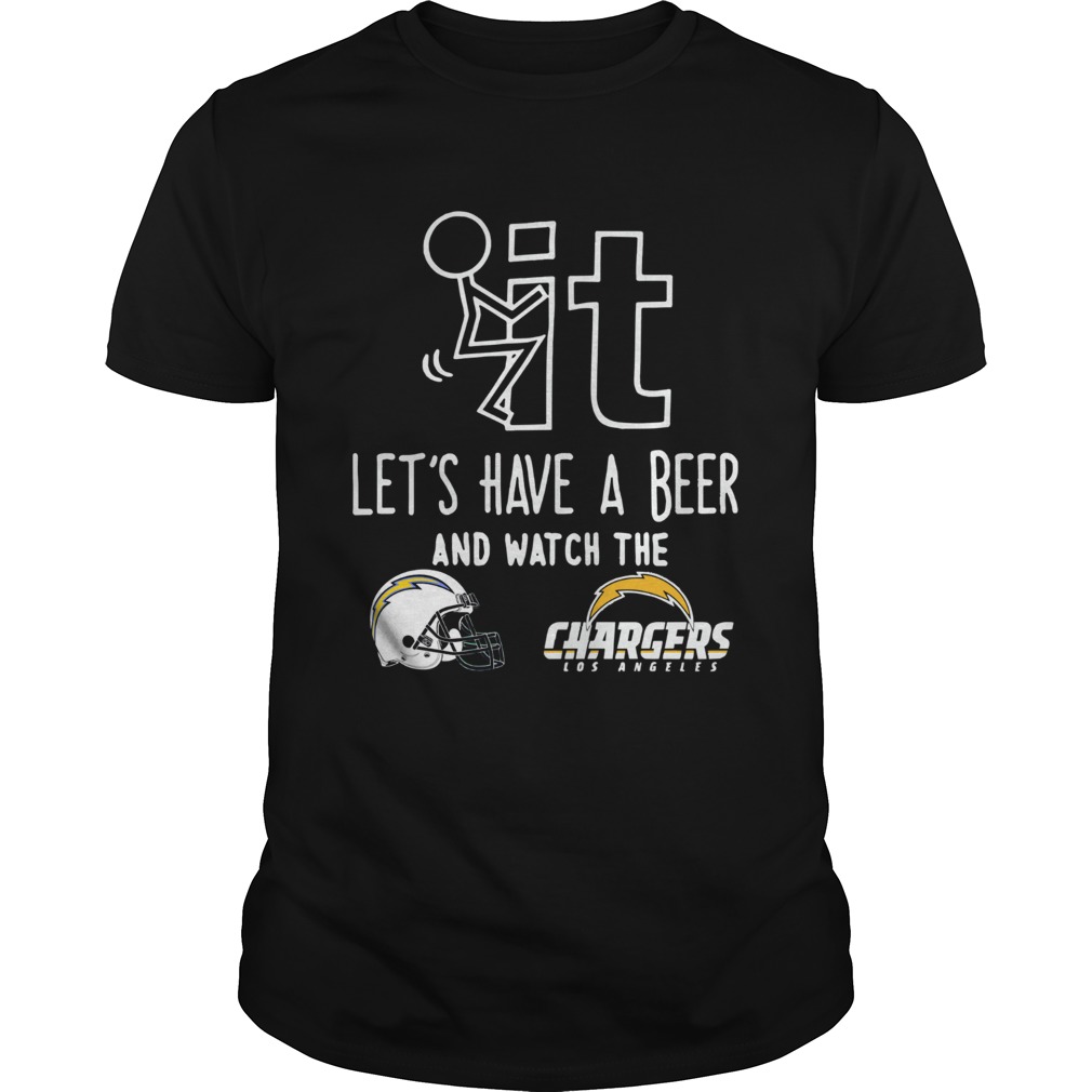 Fuck it let’s have a beer and watch the Los Angeles Chargers shirt