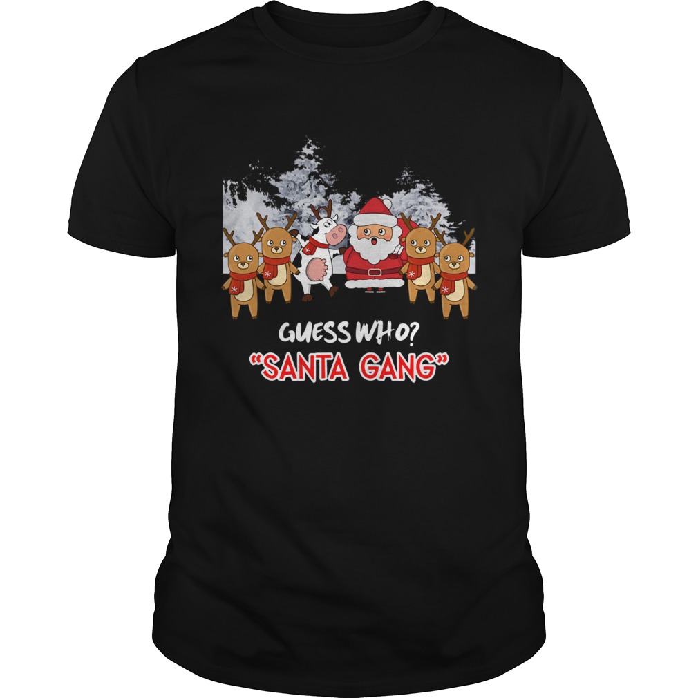 Guess who Santa Gang and Cow shirt