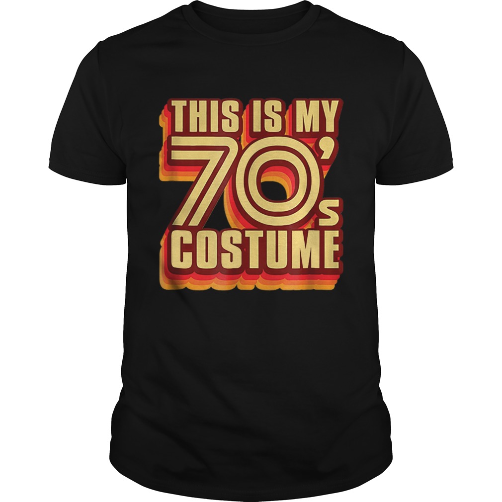 Hot This Is My 70’s Costume Halloween shirt