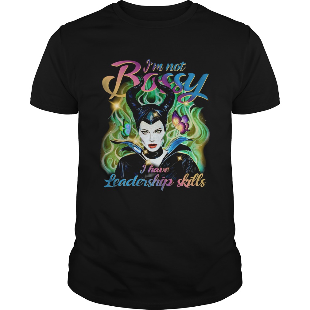 Maleficent I’m not bossy I have leadership skills shirt