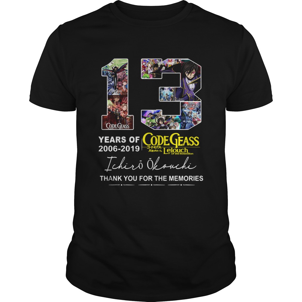 13 years of Code Geass 2006 2019 Ichiro Okouchi thank you shirt