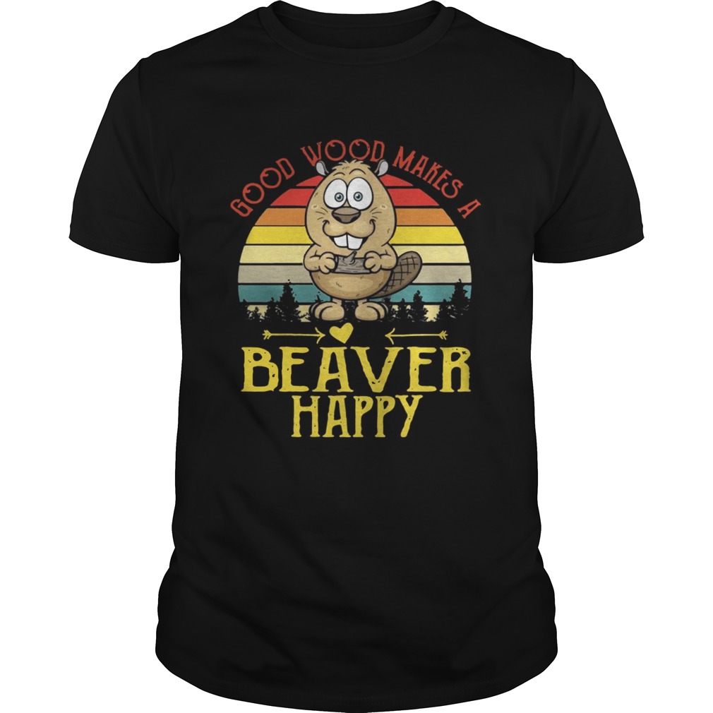 Good wood makes a beaver happy sunset shirt