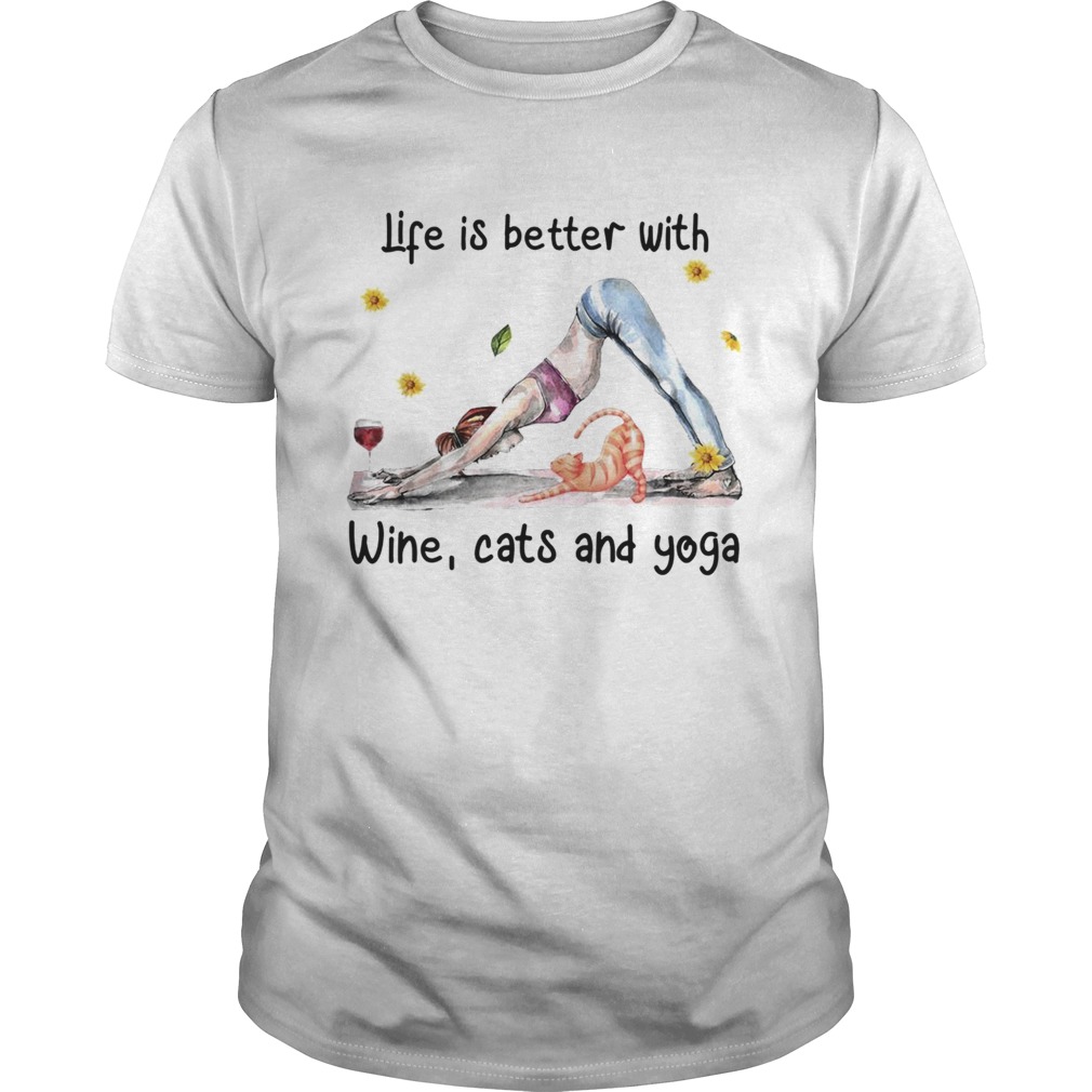 Life is better with wine cats and yoga shirt