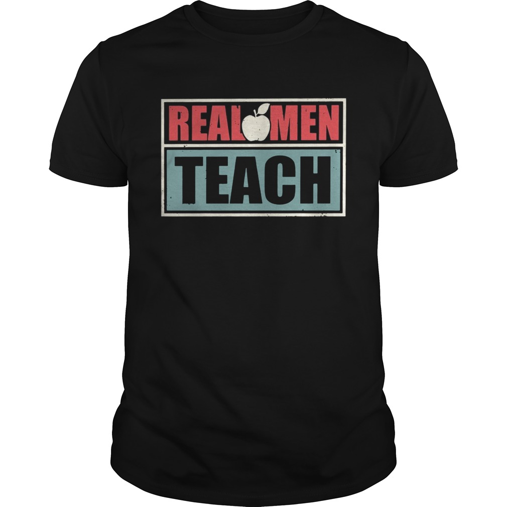 Real men teach shirt