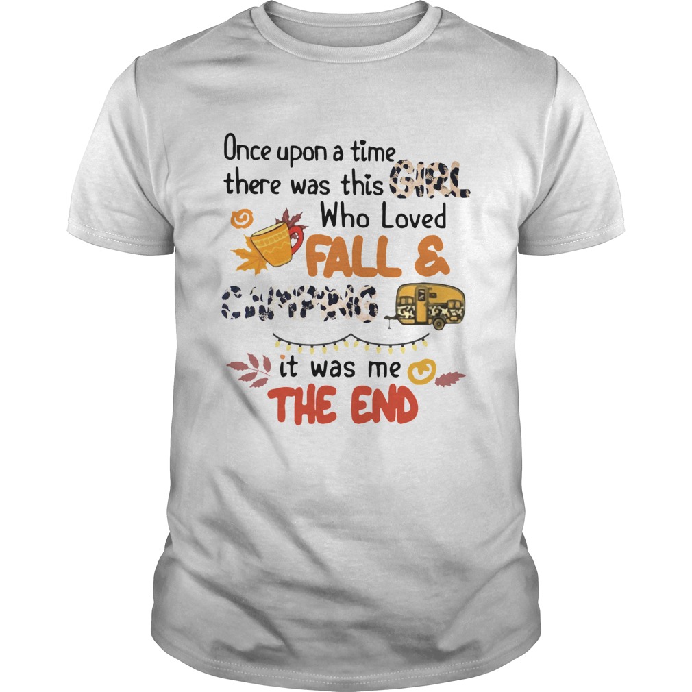 Once upon a time there was this girl who loves fall and camping Autumn Halloween shirt