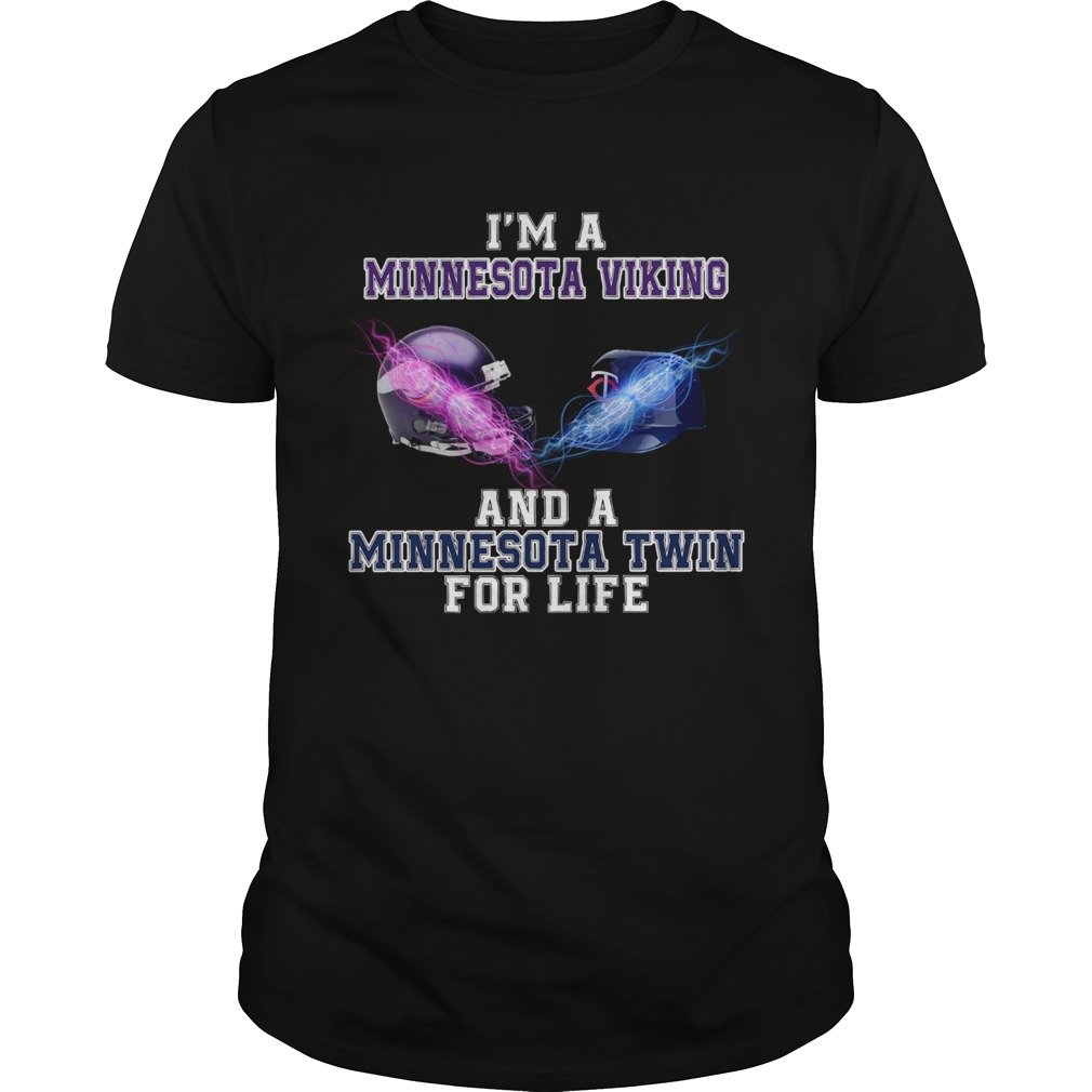 I’m a Minnesota Viking and a Minnesota Twin for life shirt